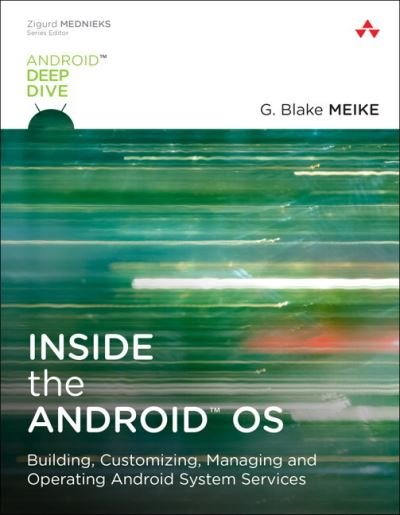 Cover for G. Meike · Inside the Android OS: Building, Customizing, Managing and Operating Android System Services - Android Deep Dive (Taschenbuch) (2021)