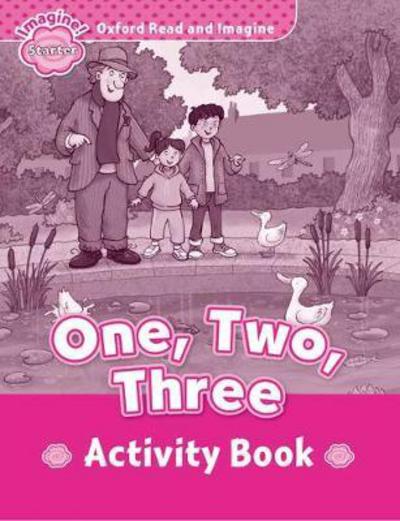 Oxford Read and Imagine: Starter:: One, Two, Three activity book - Oxford Read and Imagine - Paul Shipton - Books - Oxford University Press - 9780194722346 - November 19, 2015