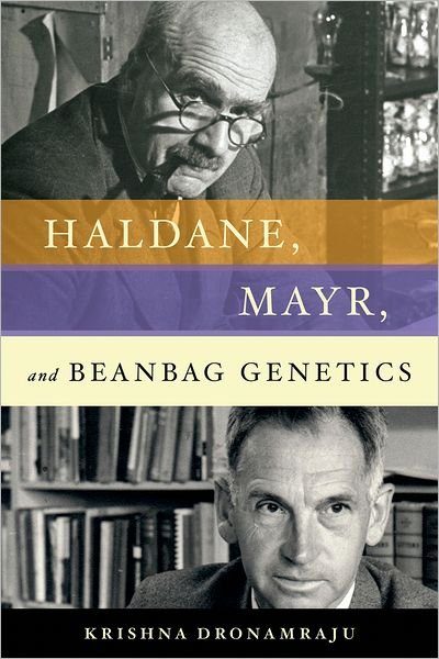 Cover for Dronamraju, Krishna (, Foundation for Genetic Research, Houston, Texas) · Haldane, Mayr, and Beanbag Genetics (Hardcover Book) (2011)