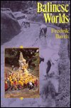 Cover for Fredrik Barth · Balinese Worlds (Taschenbuch) (1993)