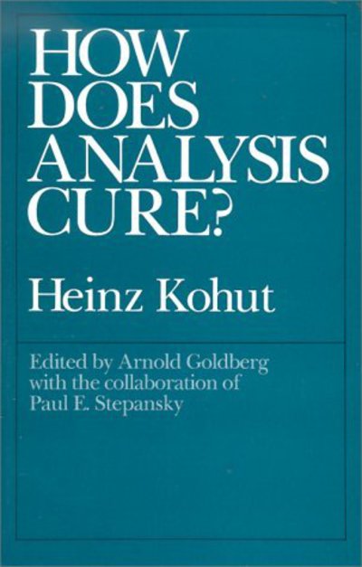 Cover for Heinz Kohut · How Does Analysis Cure? (Inbunden Bok) [2nd edition] (1984)