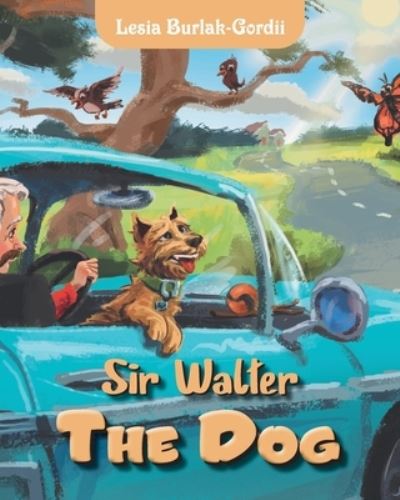 Cover for Lesia Burlak-Gordii · Sir Walter the Dog (Paperback Bog) (2021)