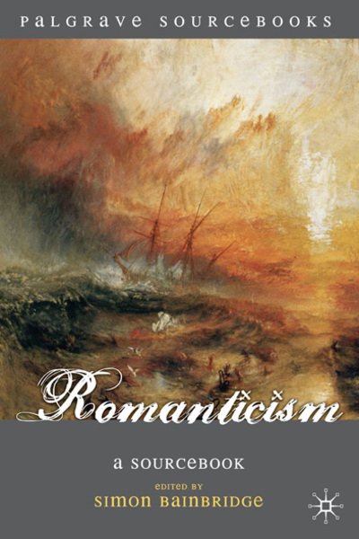 Romanticism: A Sourcebook - Palgrave Sourcebooks - Simon Bainbridge - Books - Macmillan Education UK - 9780230000346 - August 1, 2008
