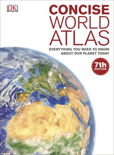 Concise World Atlas: Everything You Need to Know About Our Planet Today - DK Reference Atlases - Dk - Livros - Dorling Kindersley Ltd - 9780241226346 - 1 de março de 2016
