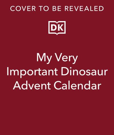 Cover for Dk · My Very Important Dinosaur Advent Calendar (Calendar) (2024)