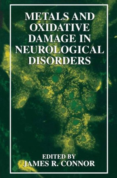 Cover for James R Connor · Metals and Oxidative Damage in Neurological Disorders (Hardcover Book) [1997 edition] (1997)