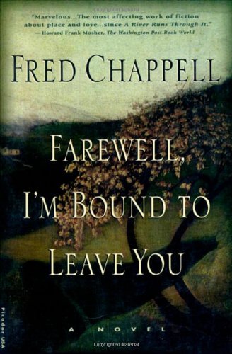 Farewell, I'm Bound to Leave You: Stories - Fred Chappell - Books - Picador - 9780312168346 - August 15, 1997