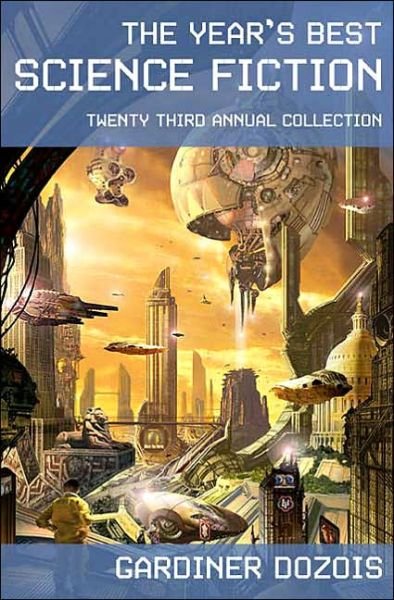 Cover for Gardiner Dozios · The Year's Best Science Fiction (Paperback Book) [23 Revised edition] (2006)