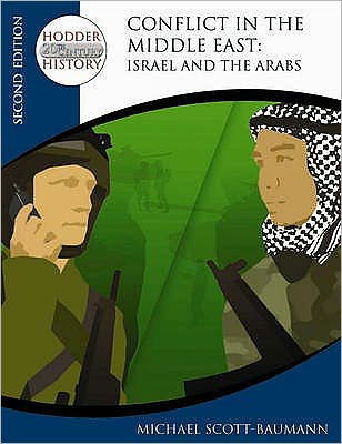 Cover for Michael Scott-Baumann · Hodder Twentieth Century History: Conflict in the Middle East: Israel and the Arabs 2nd Edition - Hodder Twentieth Century History (Paperback Book) [2 Revised edition] (2007)