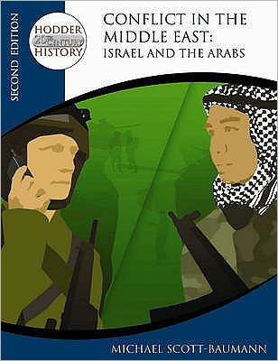 Hodder Twentieth Century History: Conflict in the Middle East: Israel and the Arabs 2nd Edition - Hodder Twentieth Century History - Michael Scott-Baumann - Books - Hodder Education - 9780340929346 - May 25, 2007