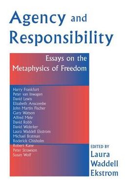 Cover for Laura Ekstrom · Agency And Responsiblity: Essays On The Metaphysics Of Freedom (Hardcover Book) (2019)