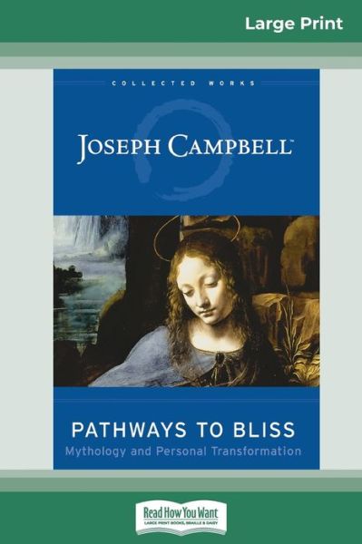 Pathways to Bliss - Joseph Campbell - Kirjat - ReadHowYouWant - 9780369304346 - lauantai 26. joulukuuta 2009