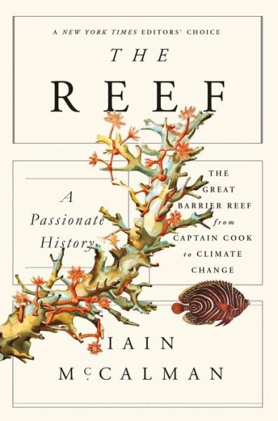 Cover for Iain McCalman · The Reef: A Passionate History: The Great Barrier Reef from Captain Cook to Climate Change (Paperback Book) (2015)