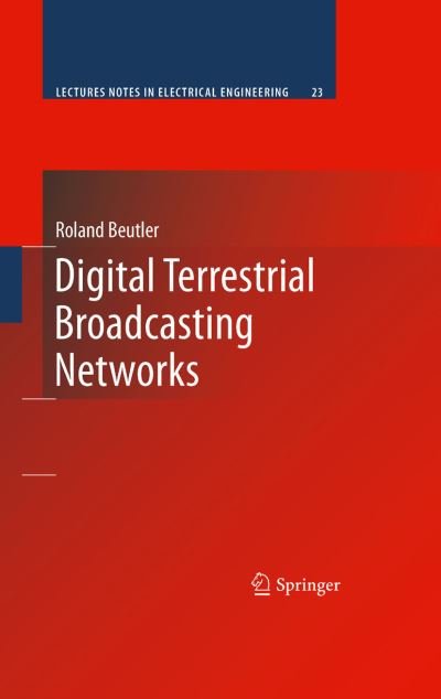 Cover for Roland Beutler · Digital Terrestrial Broadcasting Networks - Lecture Notes in Electrical Engineering (Inbunden Bok) [2009 edition] (2008)