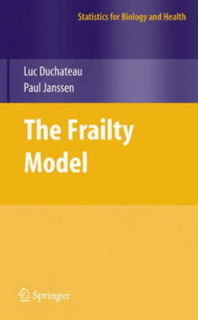 Cover for Luc Duchateau · The Frailty Model - Statistics for Biology and Health (Innbunden bok) (2007)