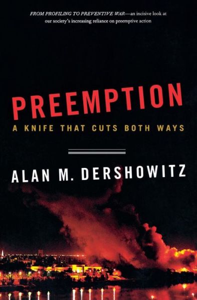 Cover for Alan M. Dershowitz · Preemption: A Knife That Cuts Both Ways (Taschenbuch) (2007)