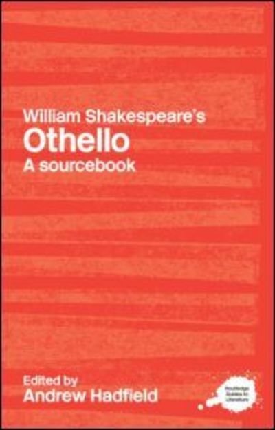 Cover for Hadfield, Andrew (E) · William Shakespeare's Othello: A Routledge Study Guide and Sourcebook - Routledge Guides to Literature (Paperback Book) (2002)