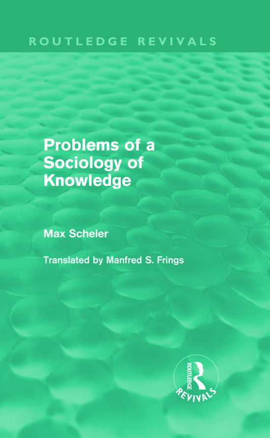 Cover for Max Scheler · Problems of a Sociology of Knowledge (Routledge Revivals) - Routledge Revivals (Hardcover Book) (2012)