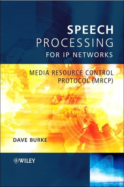 Cover for David Burke · Speech Processing for IP Networks: Media Resource Control Protocol (MRCP) (Hardcover bog) (2007)