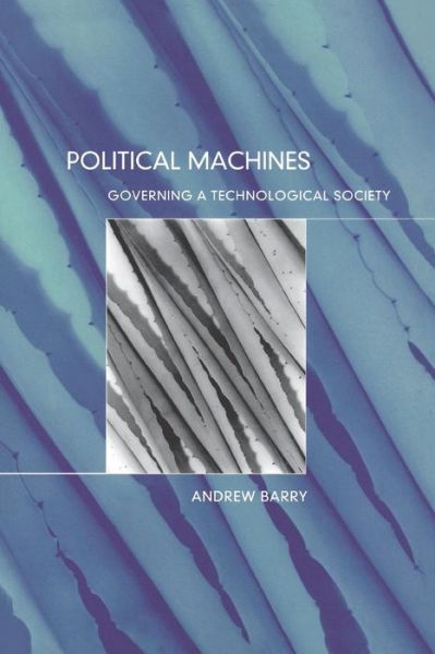 Cover for Andrew Barry · Political Machines: Governing a Technological Society (Taschenbuch) (2001)