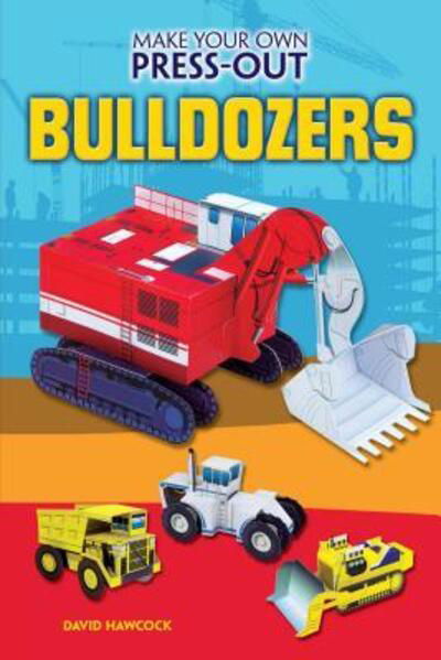 Cover for David Hawcock · Make Your Own Press-Out Bulldozers (Paperback Book) (2018)