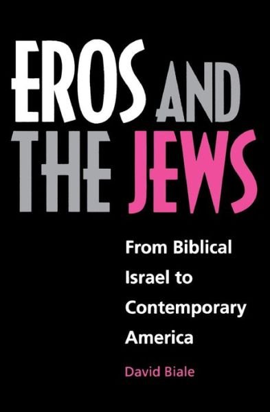 Cover for David Biale · Eros and the Jews: From Biblical Israel to Contemporary America (Paperback Book) (1997)
