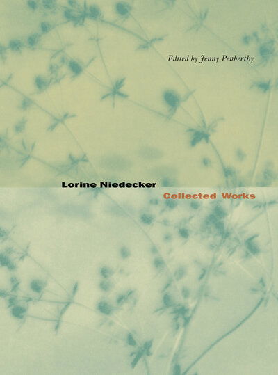 Lorine Niedecker: Collected Works - Lorine Niedecker - Books - University of California Press - 9780520224346 - March 15, 2004