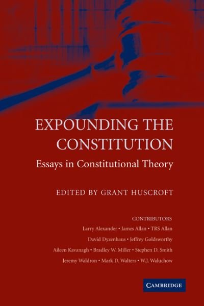 Cover for Huscroft Grant · Expounding the Constitution: Essays in Constitutional Theory (Taschenbuch) (2011)