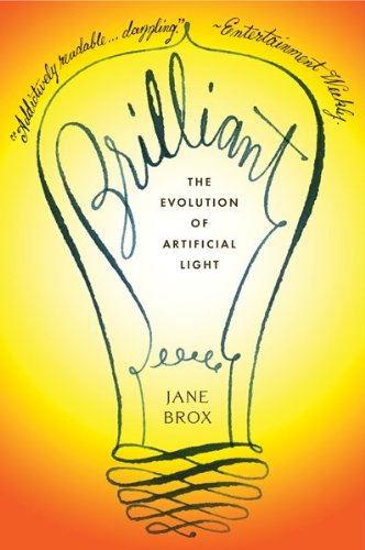 Cover for Jane Brox · Brilliant: the Evolution of Artificial Light (Paperback Book) [Reprint edition] (2011)