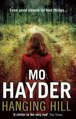 Cover for Mo Hayder · Hanging Hill: a terrifying, taut and spine-tingling thriller from bestselling author Mo Hayder (Pocketbok) (2012)