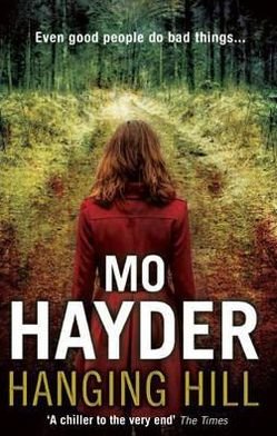 Cover for Mo Hayder · Hanging Hill: a terrifying, taut and spine-tingling thriller from bestselling author Mo Hayder (Paperback Bog) (2012)