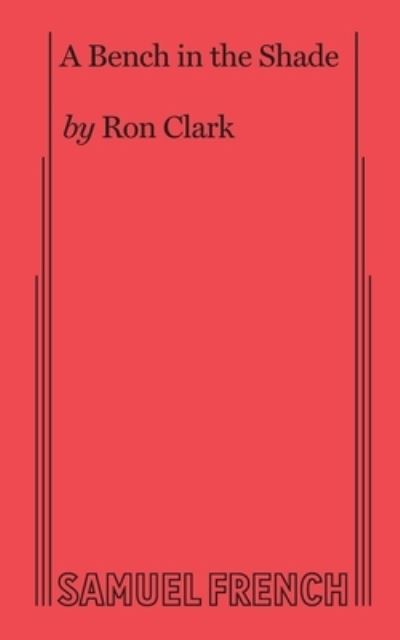 Ron Clark · A Bench in the Shade (Paperback Book) (2018)