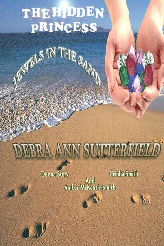 Cover for Rev Debra Ann Sutterfield · The Hidden Princess: Jewel's in the Sand (Paperback Book) (2014)