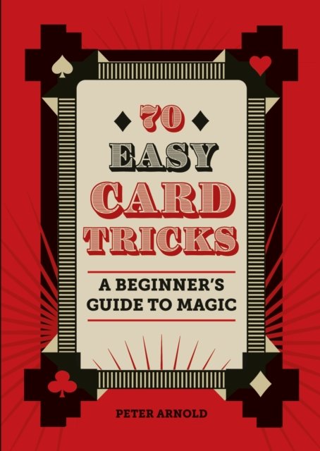 Cover for Peter Arnold · 70 Easy Card Tricks: A beginner's guide to magic (Hardcover Book) (2024)