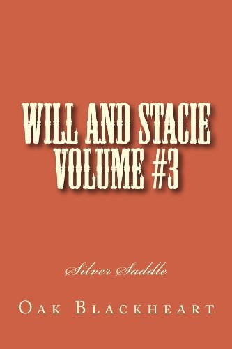 Cover for Oak Blackheart · Will and Stacie Volume #3: Silver Saddle (Paperback Bog) (2014)