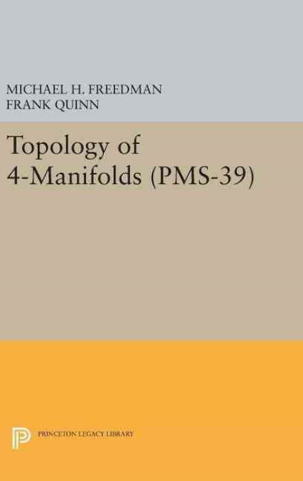 Michael H. Freedman · Topology of 4-Manifolds (PMS-39), Volume 39 - Princeton Mathematical Series (Inbunden Bok) (2016)
