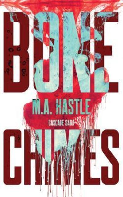 Cover for M a Kastle · Bone Chimes - Cascade Saga (Paperback Book) (2018)