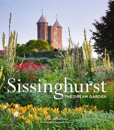 Cover for Tim Richardson · Sissinghurst: The Dream Garden (Gebundenes Buch) [New edition] (2020)