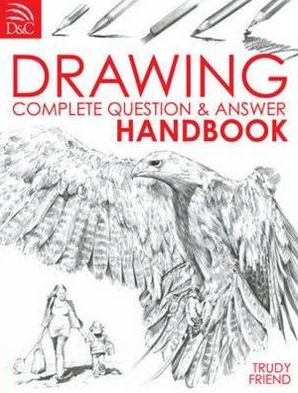 Cover for Friend, Trudy (Author) · Drawing: Complete Question and Answer Handbook (Paperback Book) [UK edition] (2011)