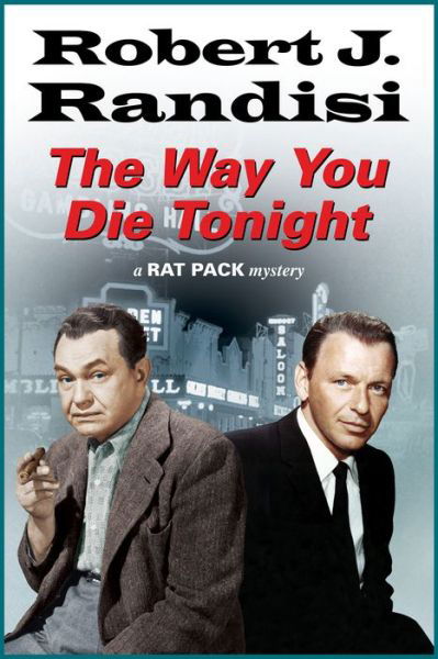 Cover for Robert J. Randisi · The Way You Die Tonight - a Rat Pack Mystery (Hardcover Book) [First World Publication edition] (2014)