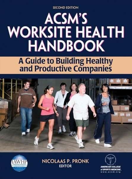 Cover for American College of Sports Medicine · ACSM's Worksite Health Handbook: A Guide to Building Healthy and Productive Companies (Gebundenes Buch) (2009)