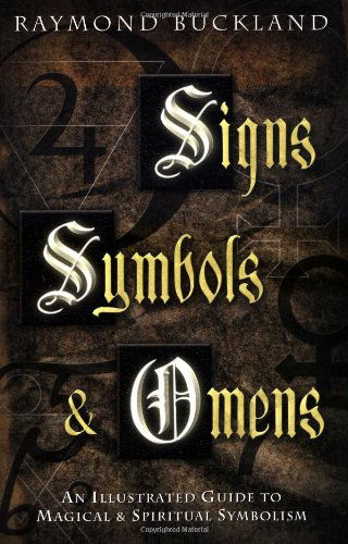 Cover for Raymond Buckland · Signs, Symbols &amp; Omens: an Illustrated Guide to Magical &amp; Spiritual Symbolism (Taschenbuch) [Book Club edition] (2003)