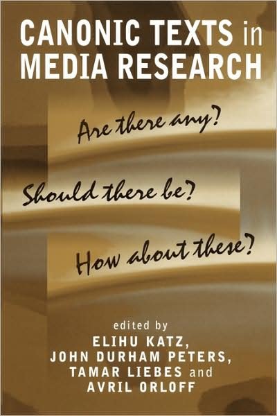 Cover for E Katz · Canonic Texts in Media Research: Are There Any? Should There Be? How About These? (Taschenbuch) (2002)