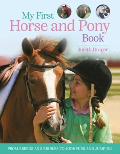 Cover for Judith Draper · My First Horse and Pony Book: From Breeds and Bridles to Jodhpurs and Jumping - My First Horse and Pony (Hardcover bog) (2023)