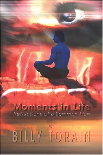 Cover for Billy Torain · Moments in Life: Reflections of a Common Man (Personal Growth - General) (Taschenbuch) (2002)