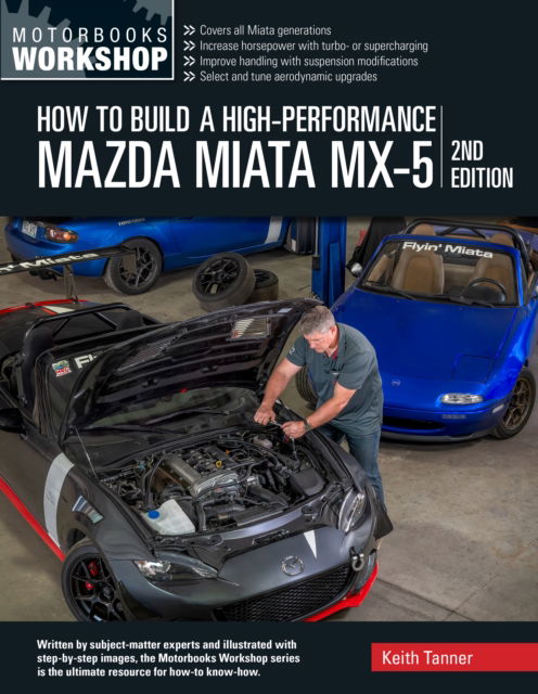 Cover for Keith Tanner · How to Build a High-Performance Mazda Miata MX-5, 2nd Edition - Motorbooks Workshop (Paperback Book) [Second Edition, Revised edition] (2025)