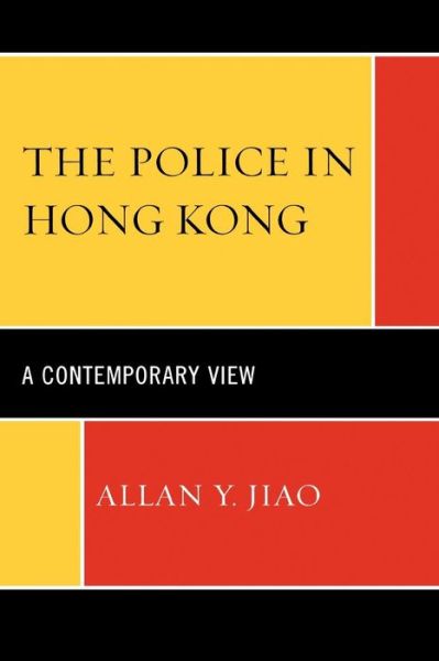 Cover for Allan Y. Jiao · The Police in Hong Kong: A Contemporary View (Paperback Book) (2006)