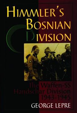 Cover for George Lepre · Himmler's Bosnian Division: The Waffen-SS Handschar Division 1943-1945 (Hardcover Book) (1997)