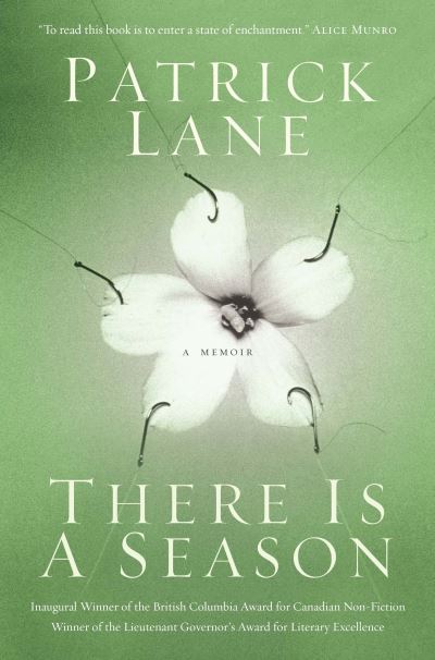 Cover for Patrick Lane · There Is A Season: A Memoir (Paperback Book) (2005)