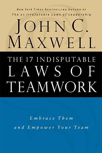 Cover for John C. Maxwell · The 17 Indisputable Laws of Teamwork: Embrace Them and Empower Your Team (Hardcover Book) [1st edition] (2001)